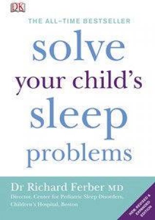 Solve Your Child's Sleep Problems by Richard Ferber