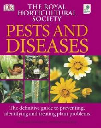 The Royal Horticultural Society: Pests And Diseases by Various