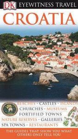 Eyewitness Travel Guide: Croatia by Zoppe Leandro