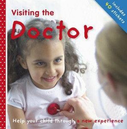 First Steps Series: Visiting The Doctor by Dorling Kindersley 