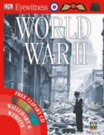 DK Eyewitness Guide: World War II, With Free Clipart CD by Various