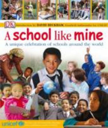 A School Like Mine: A Unique Celebration Of Schools Around The World by Various