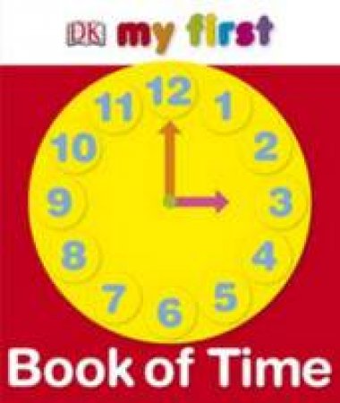 My First Book Of Time by Dorling Kindersley 