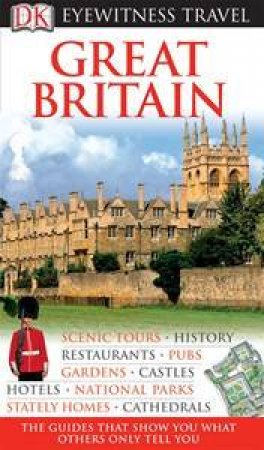 Eyewitness Travel Guide: Great Britain by Dorling Kindersley