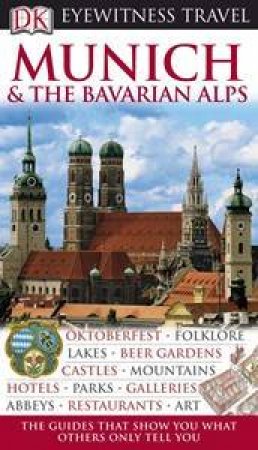 Eyewitness Travel Guides: Munich & Bavarian Alps by Various