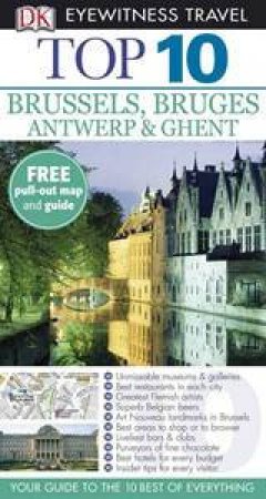 Eyewitness Top 10 Travel Guides: Brussels, Bruges, Antwerp & Ghent by Various