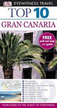 Eyewitness Top 10 Travel Guides: Gran Canaria by Various