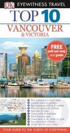 Top 10 Eyewitness Travel Guide: Vancouver & Victoria by Various