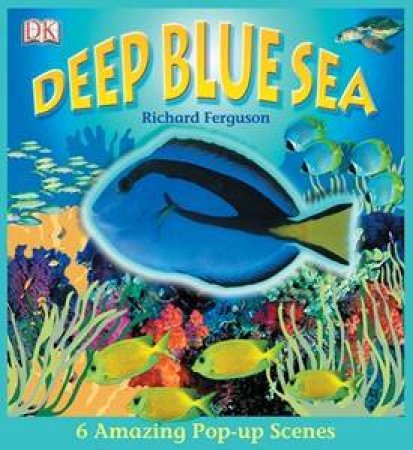 Deep Blue Sea (Dk Pop-Up) by Dorling Kindersley 