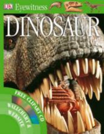 DK Eyewitness Guide: Dinosaur, With Free Clipart CD by Various