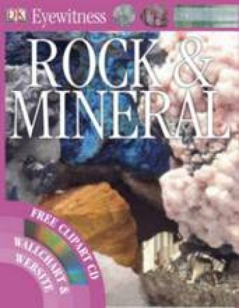 DK Eyewitness Guide: Rock And Mineral, With Free Clipart CD by Various