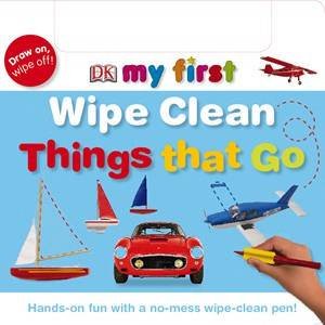 Things That Go: My First Wipe Clean by Dorling Kindersley 