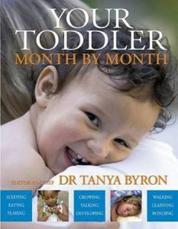 Your Toddler Month By Month by Tanya Bryon