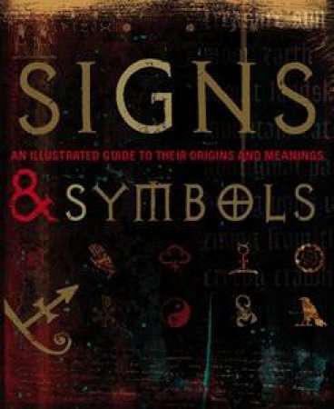 Signs & Symbols: An Illustrated Guide to their Origins and Meanings by Miranda Bruce-Mitford