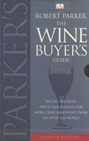 Parker's Wine Buyer's Guide 7th Edition by Kindersley Dorling