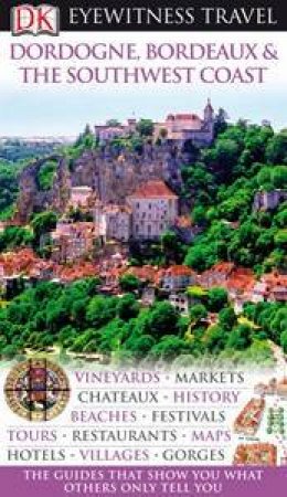 Eyewitness Travel Guide: Dordogne by Various