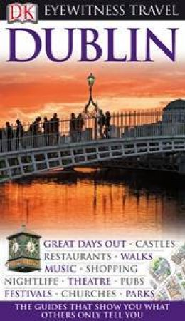 Eyewitness Travel Guide: Dublin by Various