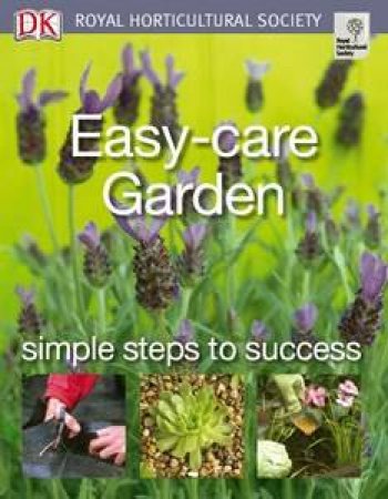 RHS Simple Steps: Easy-Care Garden by Jenny Hendy