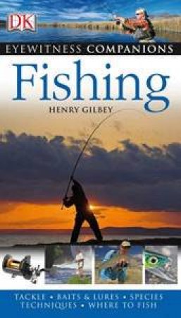 Eyewitness Companion: Fishing by Henry Gilbey