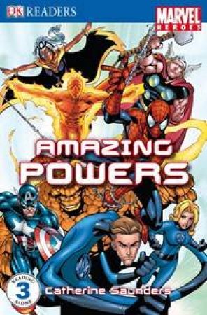 Amazing Powers: Marvel Heroes Reader L3 by Catherine Saunders