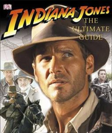 Indiana Jones: The Ultimate Guide by Jim Luceno