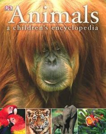 Animals: A Children's Encyclopedia by Kindersley Dorling