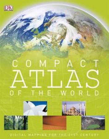 Compact Atlas of the World, 4th Ed: Digital Mapping for the 21st Century by Various