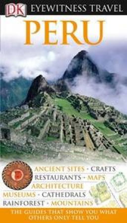 Eyewitness Travel Guide: Peru by Various