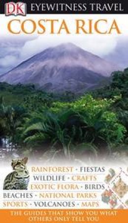 Eyewitness Travel Guide: Costa Rica by Dorling Kindersley 