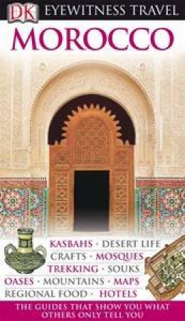 Eyewitness Travel Guide: Morocco by Kindersley Dorling