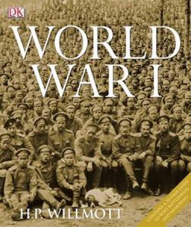 World War I (Revised Edition) by H P Wilmott