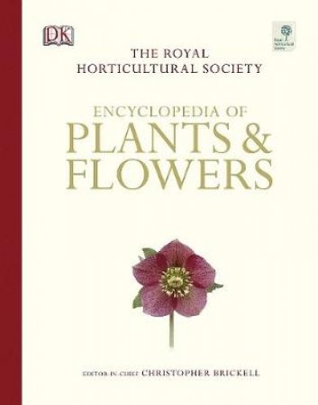 RHS Encyclopedia Of Plants And Flowers by Christopher Brickell