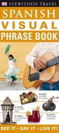 Eyewitness Travel Visual Phrasebook: Spanish by Various