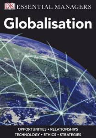 Globalisation: Essential Managers by Pervez Ghauri & Sarah Powell