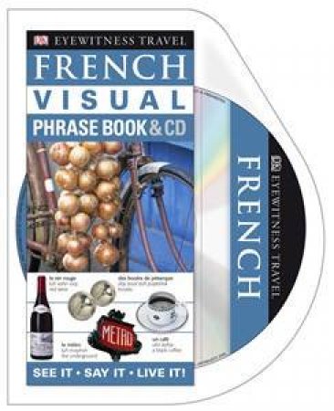 Eyewitness Travel Visual Phrase Book & CD: French by Kindersley Dorling