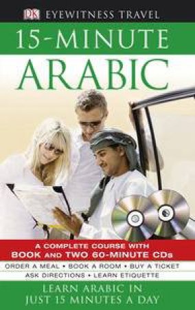 Eyewitness Travel: 15-Minute Arabic, Book & CD by Dorling Kindersley