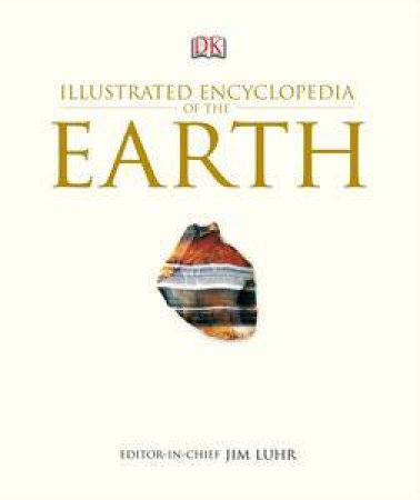 Illustrated Encyclopedia of the Earth by Jim Luhr