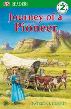 Journey Of A Pioneer by Patricia Murphy