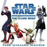 Star Wars The Clone Wars The Visual Guide