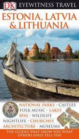 Eyewitness Travel Guide: Estonia, Latvia &  Lithuania by Dorling Kindersley