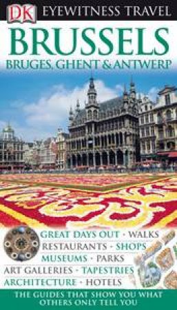 Eyewitness Travel Guide: Brussels, Bruges, Ghent and Antwerp by Dorling Kindersley