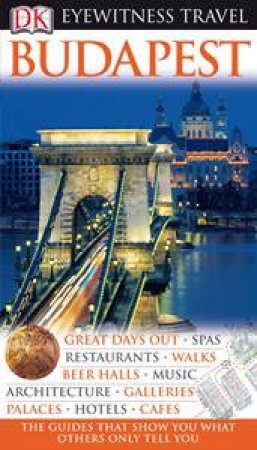 Eyewitness Travel Guide: Budapest by Dorling Kindersley