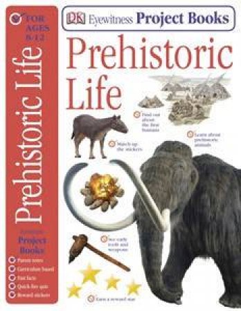 Prehistoric Life: Eyewitness Guide Project Book by Various