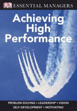 Essential Managers: Achieving High Performance by Michael & Pippa Bourne