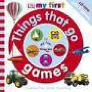 My First: Things That Go Games plus CD-ROM by Various