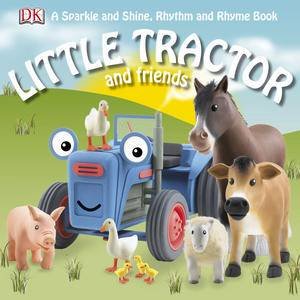 Little Tractor and friends: A Sparkle and Shine, Rhythm and Rhyme Book by Various