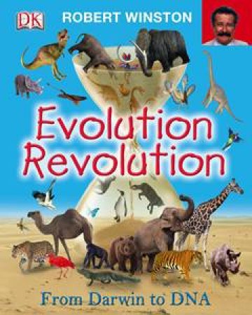 Evolution Revolution: From Darwin to DNA by Robert Winston