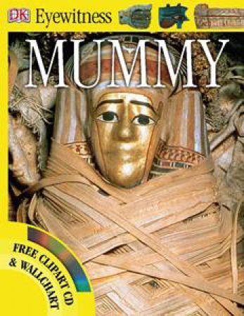 Eyewitness: Mummy with free Clipart CD and Wallchart by James Putnam