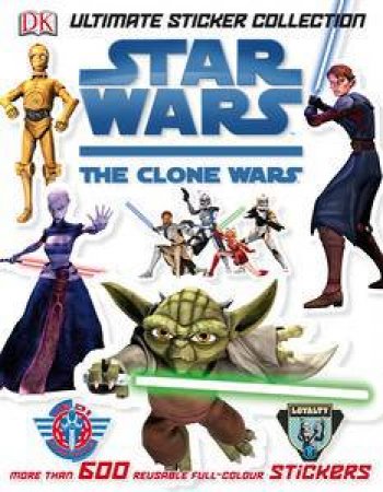 Star Wars: The Clone Wars: Ultimate Sticker Collection by Various