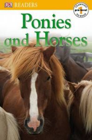 Ponies and Horses: DK Reader Pre-Level 1 by Dorling Kindersley